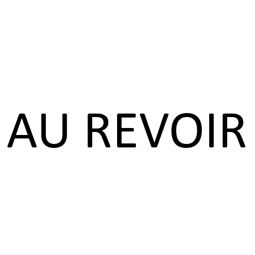 Heimlich und ohne Verabschiedung einen Ort verlassen|"Au revoir" ist die franzvon "Auf Wiedersehen".